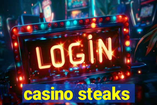casino steaks